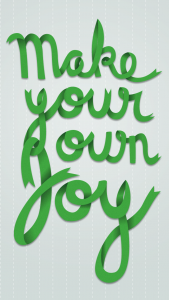 Make Your Own Joy