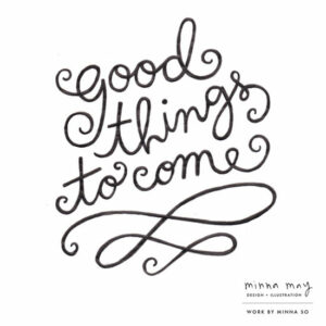 Good Things Come - Minna May - Work by Minna So