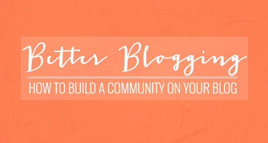 How To Build A Community On Your Blog - Nectar Collective