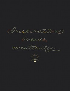 Inspiration Breeds Creativity