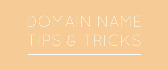 Domain Name Tips & Tricks - Tanea