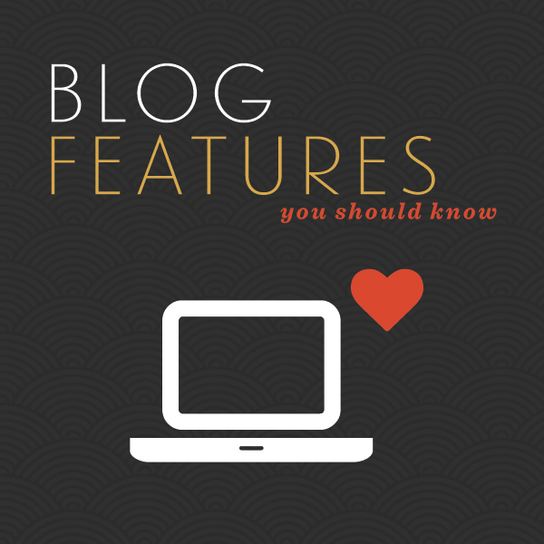 Blog Features to Know