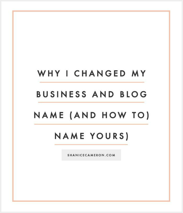 Why I Changed My Business and Blog Name (And How to Name Yours) - Shanice Cameron