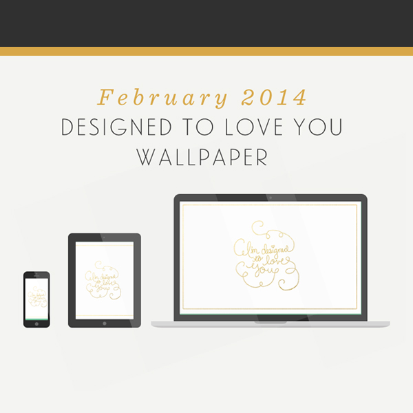 Designed to Love You Wallpaper - Gold Foil