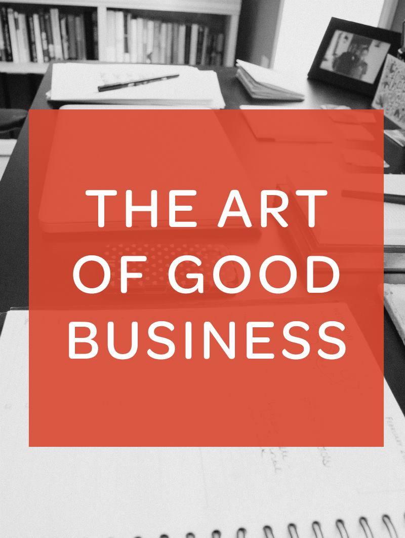 The Art of Good Business