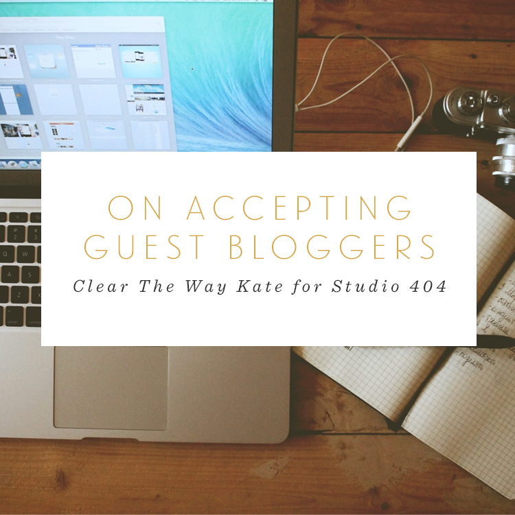 On Accepting Guest Bloggers - Studio 404