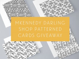 MKennedyDarling Patterned Note Cards Giveaway