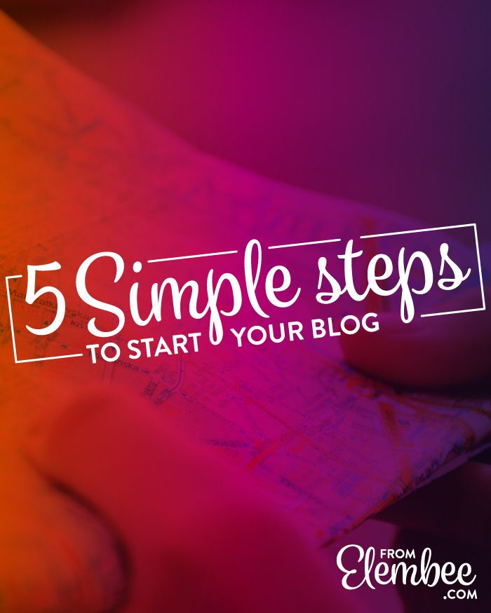 5 Steps to Start Your Blog - Elembee