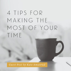 4 Tips for Making the Most of Your Time - Studio 404