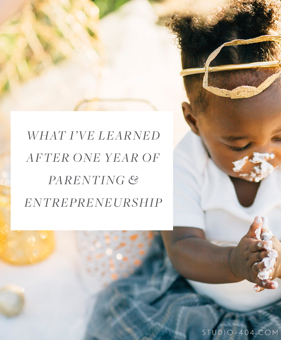 Year One of Parenting & Entrepreneurship - Studio 404 Blog