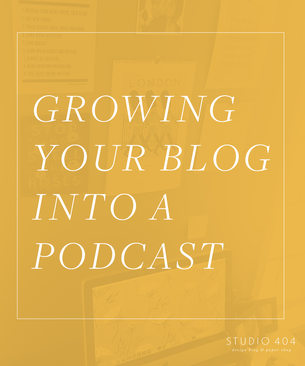 Growing Your Blog Into a Podcast - Studio 404 Blog