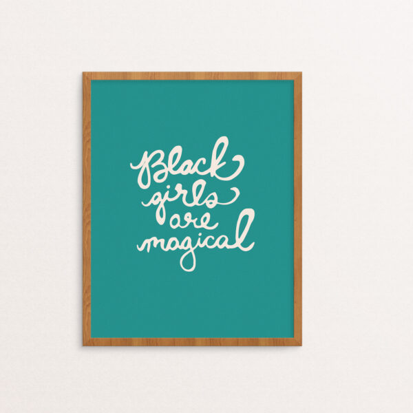 Black Girls are Magical Print - Rose Lettering on Green Background