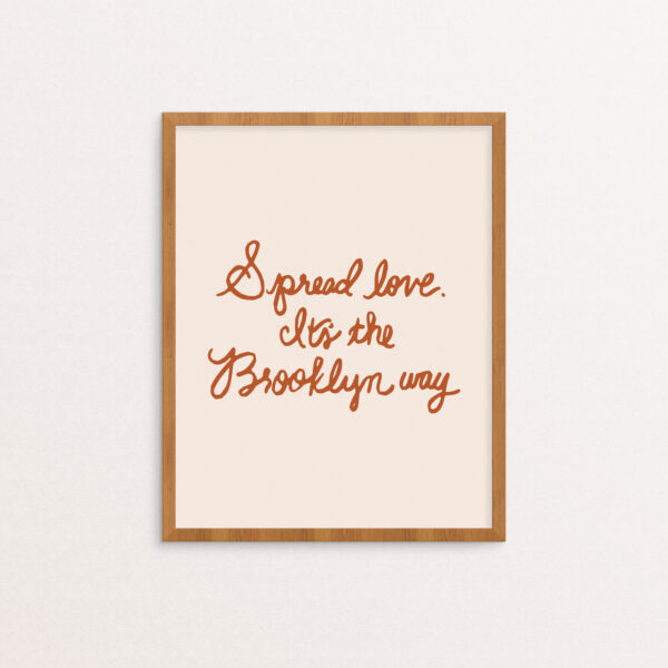 Spread Love It's the Brooklyn Way handlettered in Brown on a Cream background