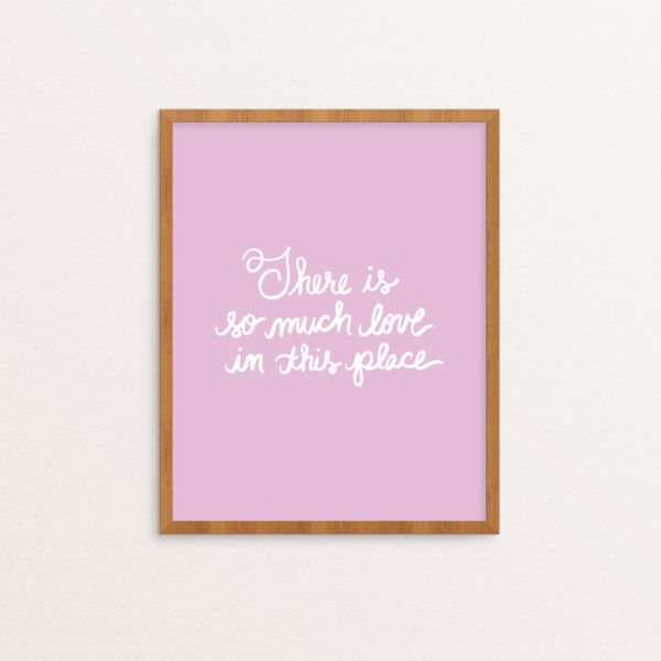 There is So Much Love in this Place Handlettered Print in White on Orchid Purple Background