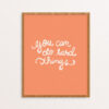You Can Do Hard Things Coral Handlettered Print