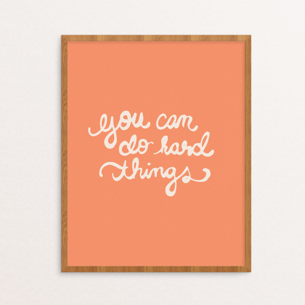 You Can Do Hard Things Coral Handlettered Print