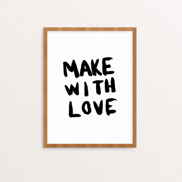 Art print with Make with Love handlettered in black