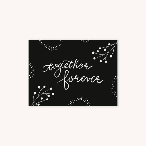 Together Forever handlettereed in white on a black background