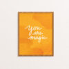You are Magic Handlettered in Creme on a Monarch Yellow Background