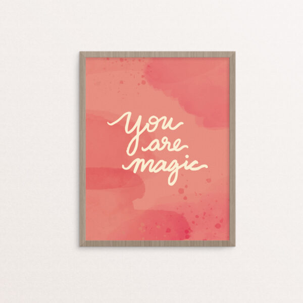 You are Magic Handlettered in Creme on a Sunset Pink Watercolor Background