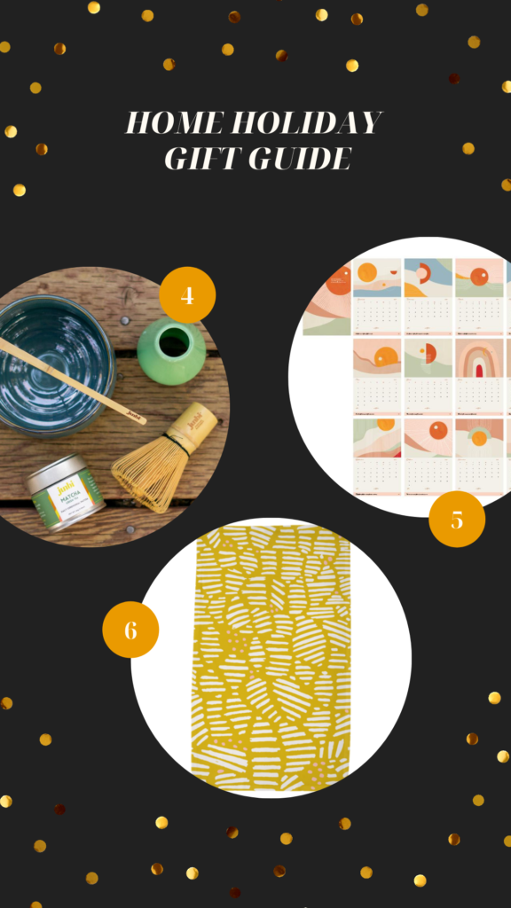 Home Holiday Gift Guide. The first image is of a traditional matcha kit with a tin of matcha on a wooden background. The second circle has an image of an abstract calendar. The third circle is an image of a yellow tea towel with white lines all over it.