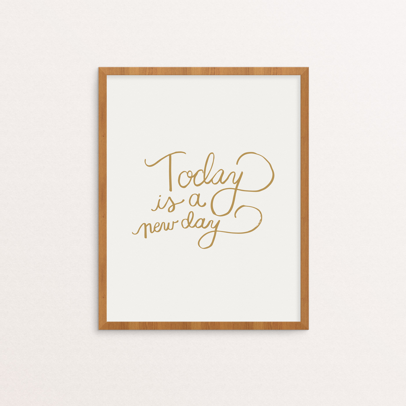 Art print with "Today is a New Day" hand lettered in olive green on a white background