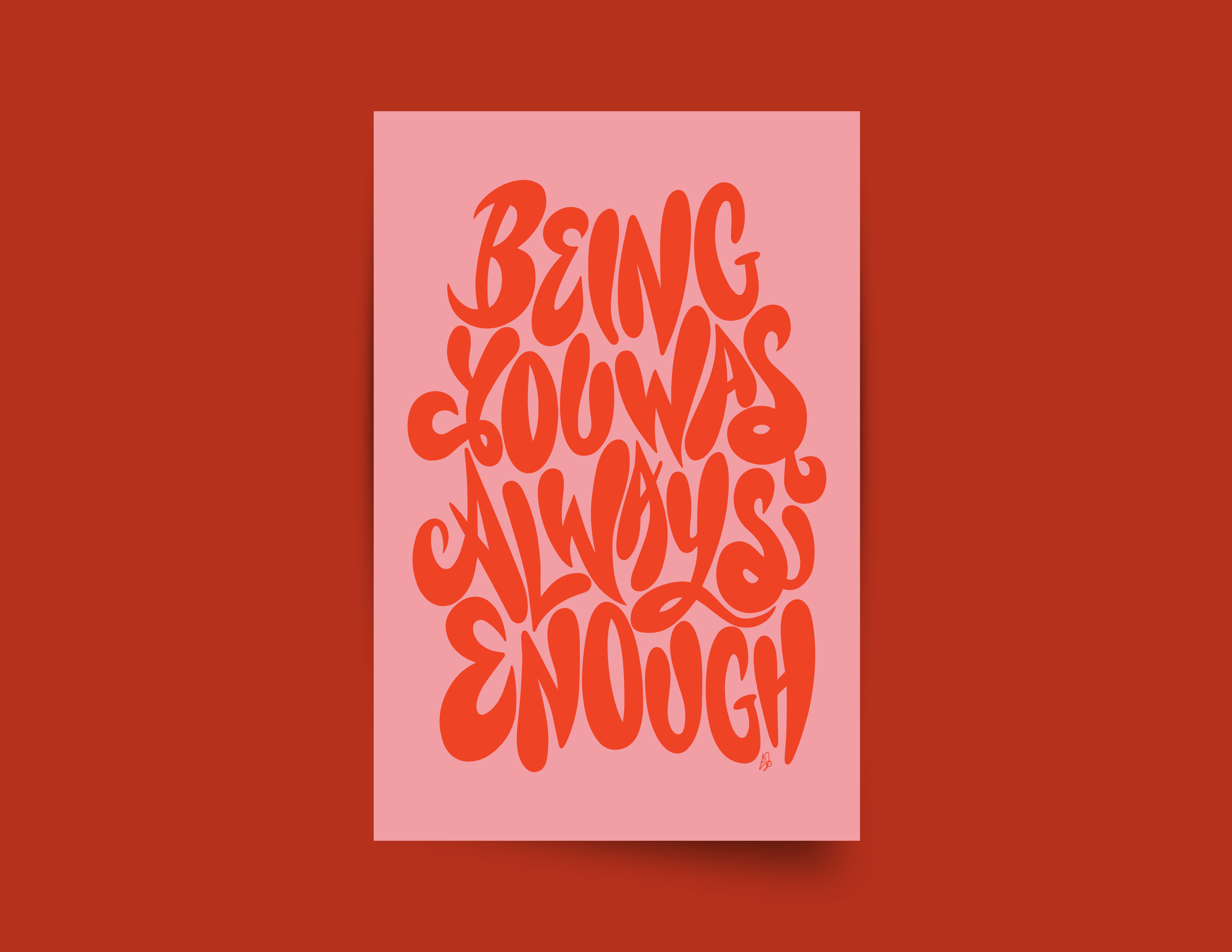 A pink print with the worlds "Being you was always enough." handlettered in red
