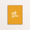 Art print with "Self Love" hand lettered in white on a mustard yellow background